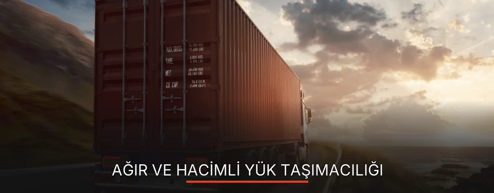 Ağır ve Hacimli Yük Taşımacılığı Ağır ve Hacimli Yük Taşımacılığı
